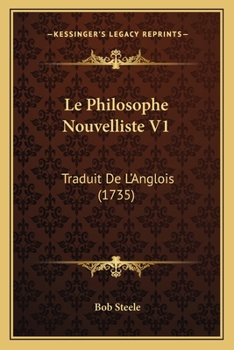 Paperback Le Philosophe Nouvelliste V1: Traduit De L'Anglois (1735) [French] Book