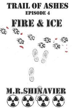 Trail of Ashes Episode 4 Fire & Ice