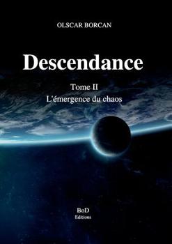 Paperback Descendance - Tome II: L'Emergence du Chaos [French] Book