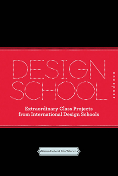 Paperback Design School: Extraordinary Class Projects From International Design Schools Book