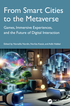 Paperback From Smart Cities to the Metaverse: Games, Immersive Experiences, and the Future of Digital Interaction Book