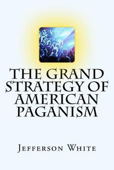 Paperback The Grand Strategy of American Paganism Book