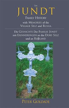 Hardcover The Jundt Family History: With Memories of the Village Selz and Russia Book