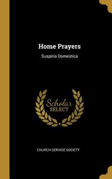 Hardcover Home Prayers: Suspiria Domestica Book