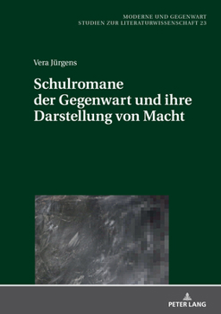 Schulromane der Gegenwart und ihre Darstellung von Macht (Moderne und Gegenwart) (German Edition)