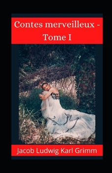 Contes merveilleux - Tome I illustr�e