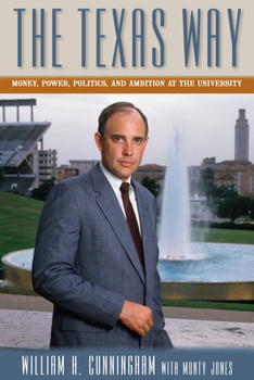 Hardcover The Texas Way: Money, Power, Politics, and Ambition at the University Book