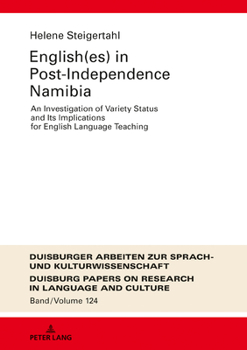 English(es) in Post-Independence Namibia: An Investigation of Variety Status and Its Implications for English Language Teaching