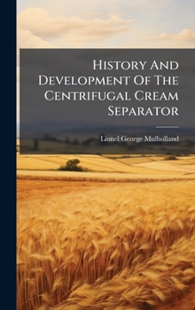 Hardcover History And Development Of The Centrifugal Cream Separator Book