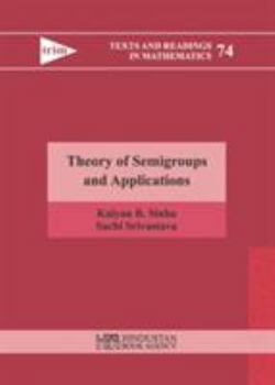 Hardcover Theory of Semigroups and Applications (Hindustan Book Agency) Book