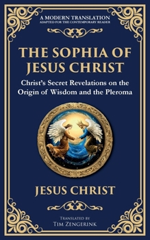 The Sophia of Jesus Christ: Revealing Divine Wisdom and Spiritual Enlightenment