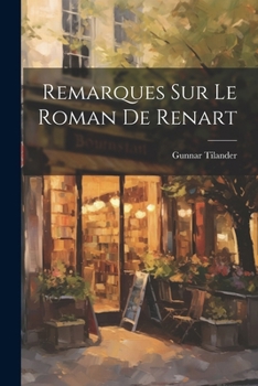 Paperback Remarques sur le Roman de Renart [French] Book