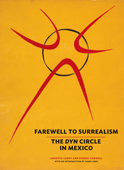 Paperback Farewell to Surrealism: The Dyn Circle in Mexico Book