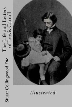 The Life and Letters of Lewis Carroll  (Echo Library)