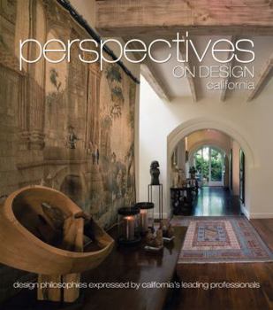 Perspectives on Design California: Creative Ideas Shared by Leading Design Professionals - Book #9 of the Perspectives on Design