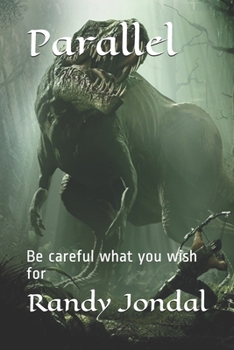 Paperback Parallel: Be careful what you wish for Book