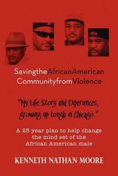 Paperback Saving the African American Community from Violence: Growing Up Tough in Chicago Book