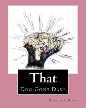Paperback That Dog Gone Dash: The Life of Dash Book