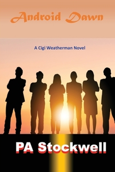 Paperback Android Dawn : A Cigi Weatherman Novel Book