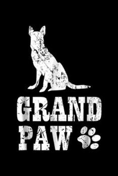 Paperback Grand Paw: German Shepherd Grand Paw Dog Lover Grandpaw Grandpa Journal/Notebook Blank Lined Ruled 6x9 100 Pages Book