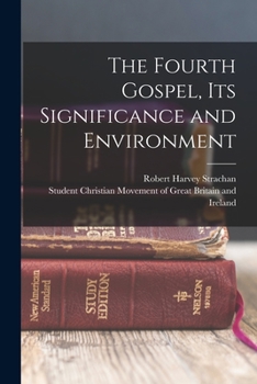 Paperback The Fourth Gospel, its Significance and Environment Book