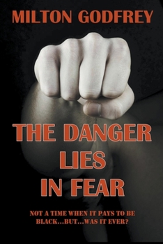 Paperback The Danger Lies In Fear Book