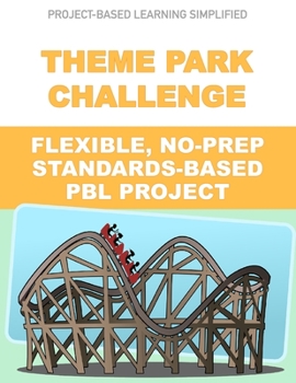 Paperback Theme Park Challenge - Flexible No-Prep PBL Project: Easy-to-Use Project-Based Learning Book