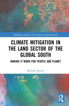 Hardcover Climate Mitigation in the Land Sector of the Global South: Making It Work for People and Planet Book