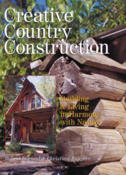 Paperback Creative Country Construction: Building & Living in Harmony with Nature Book