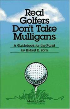 Real Golfers Don't Take Mulligans