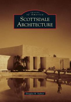 Scottsdale Architecture - Book  of the Images of America: Arizona