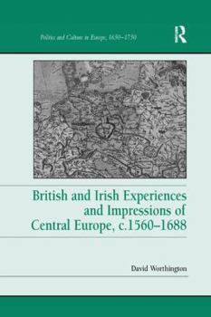 Paperback British and Irish Experiences and Impressions of Central Europe, c.1560-1688 Book