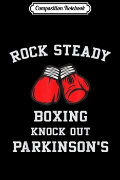 Paperback Composition Notebook: Rock Steady Boxing Knock Out Parkinsons Journal/Notebook Blank Lined Ruled 6x9 100 Pages Book