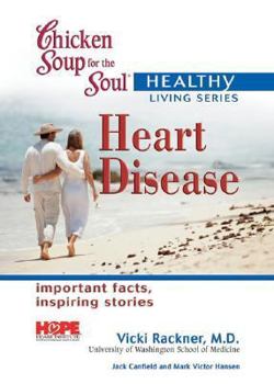 Paperback Chicken Soup for the Soul: Heart Disease (Chicken Soup for the Soul: Healthy Living Series) Book
