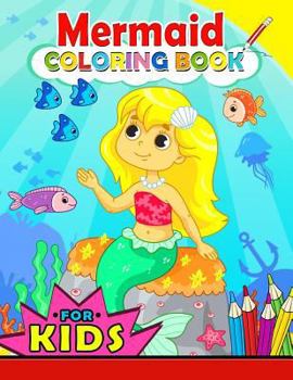 Paperback Mermaid Coloring Book for Kids: Color Activity Book for Girls and Toddlers 4-8, 8-12 (Cute Mermaid with her friend) Book