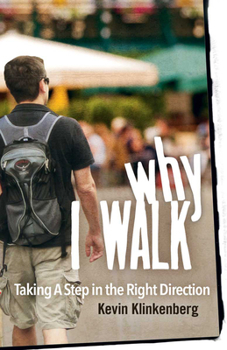 Paperback Why I Walk: Taking a Step in the Right Direction Book