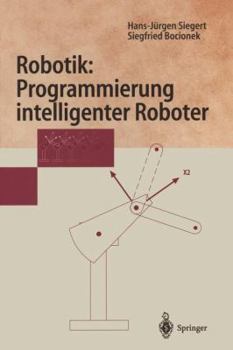 Paperback Robotik: Programmierung Intelligenter Roboter: Programmierung Intelligenter Roboter [German] Book