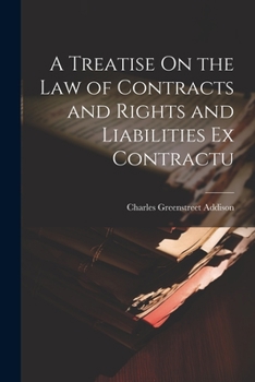 Paperback A Treatise On the Law of Contracts and Rights and Liabilities Ex Contractu Book