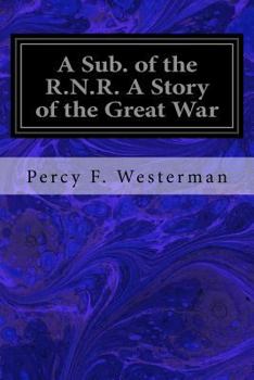 Paperback A Sub. of the R.N.R. A Story of the Great War Book