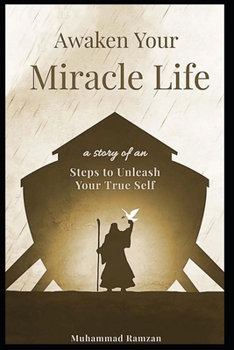 Paperback Awaken Your Miracle Life: Steps to Unleash Your True Self Book