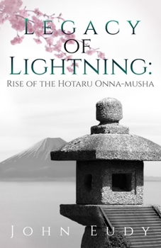 Legacy of Lightning: Rise of the Hotaru Onna-musha
