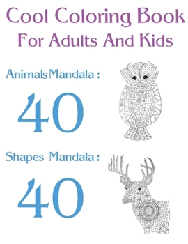 Paperback Cool Coloring Book For Adults And Kids: Animal Mandala: 40 Shapes mandala: 40 [Large Print] Book