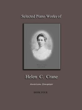 Selected Piano Works of Helen C. Crane - Book Four: American composer