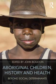 Aboriginal Children and Health: Biocultural and Historical Perspectives