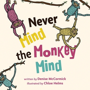 Paperback Never Mind the Monkey Mind Book