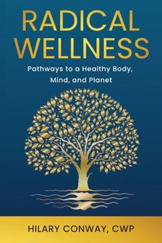 Paperback Radical Wellness: Pathways to a Healthy Body, Mind, and Planet Book
