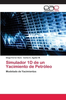 Paperback Simulador 1D de un Yacimiento de Petróleo [Spanish] Book