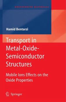 Hardcover Transport in Metal-Oxide-Semiconductor Structures: Mobile Ions Effects on the Oxide Properties Book