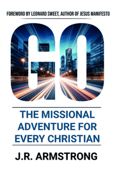 Go: The Missional Adventure of Every Christian