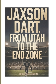 Paperback Jaxson Dart Biography: From Utah To The End Zone Book